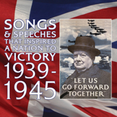 Songs & Speeches That Inspired A Nation To Victory 1939-1969
