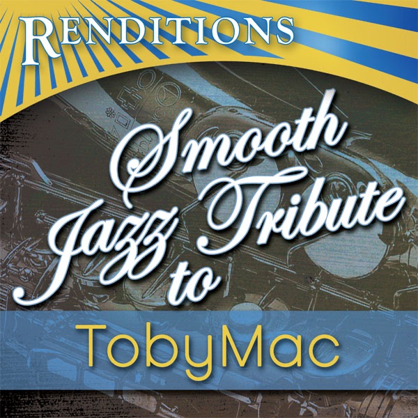 Renditions - Tobymac Smooth Jazz Tribute cover