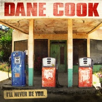 I'll Never Be You - Single - Dane Cook