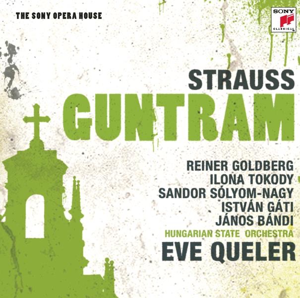 Обложка альбома «R. Strauss: Guntram» — Eve Queler, Hungarian State Orchestra & Hungarian Army Chorus