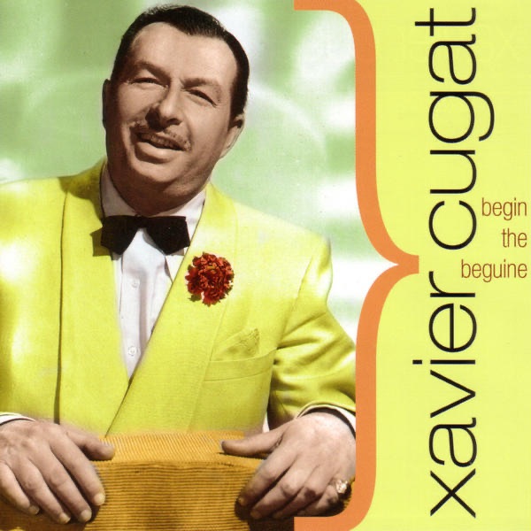Обложка альбома «Begin the Beguine» — Xavier Cugat