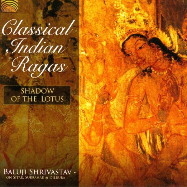 Classical Indian Ragas - Shadow of the Lotus