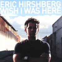 Wish I Was Here - Eric Hirshberg