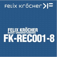 Basic Understanding - EP - Felix Kröcher