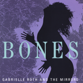 Cover art for Bones by Gabrielle Roth & The Mirrors