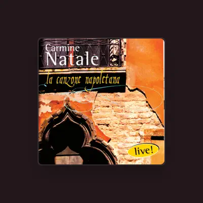 Ascolta Carmine Natale, guarda video musicali, leggi la biografia, vedi le date del tour & altro!