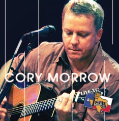 Live At Billy Bob's Texas Acoustic: Cory Morrow (Live)