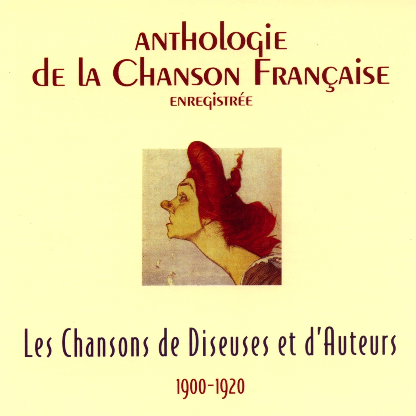Anthologie de la chanson française : Les chansons de diseuses et d'auteurs, 1900-1920