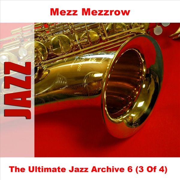 The Ultimate Jazz Archive 6: Mezz Mezzrow, Vol. 3