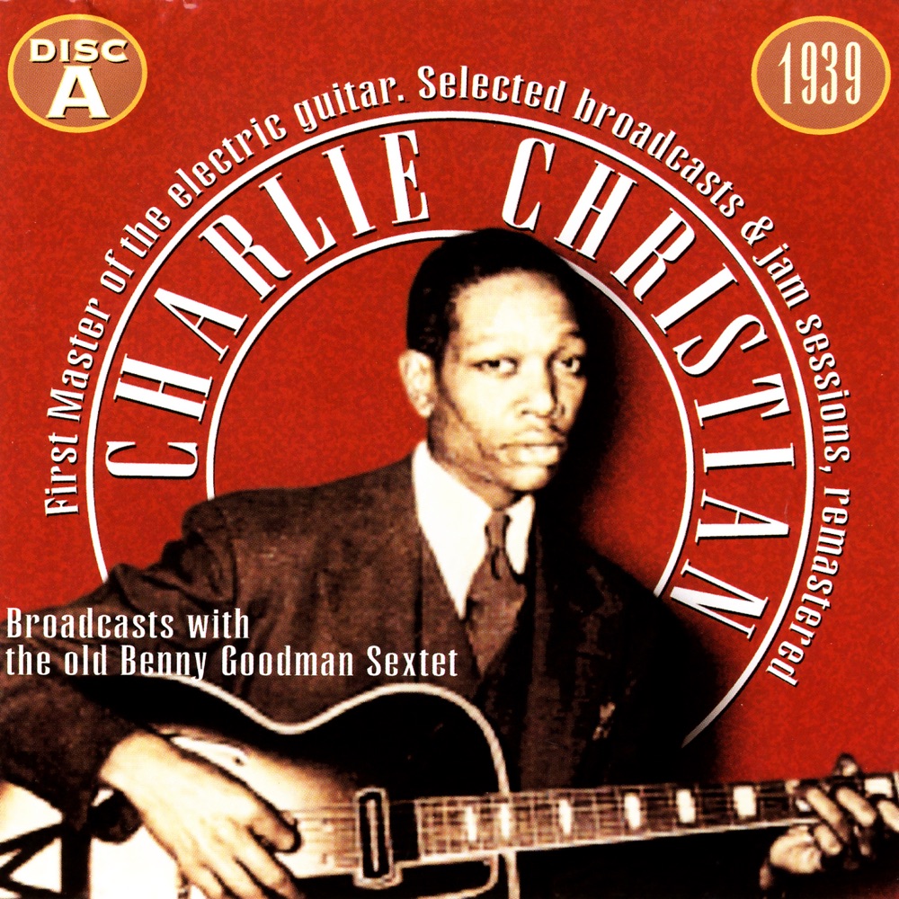 Обложка альбома «First Master of the Electric Guitar (Remastered)» — Charlie Christian
