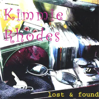 Listen to Lost and Found by Kimmie Rhodes