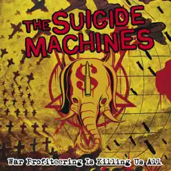 War Profiteering Is Killing Us All - The Suicide Machines