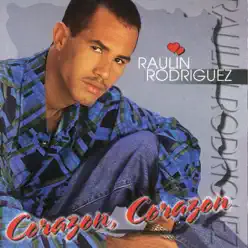 Corazon, Corazon - Raulin Rodriguez