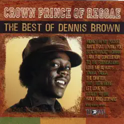 Crown Prince of Reggae - The Best of Dennis Brown - Dennis Brown