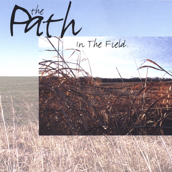 Обложка альбома «In the Field» — The Path