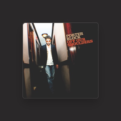 Listen to Porter Block, watch music videos, read bio, see tour dates & more!