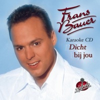 Dicht bij jou (Karaoke Versions) - Frans Bauer