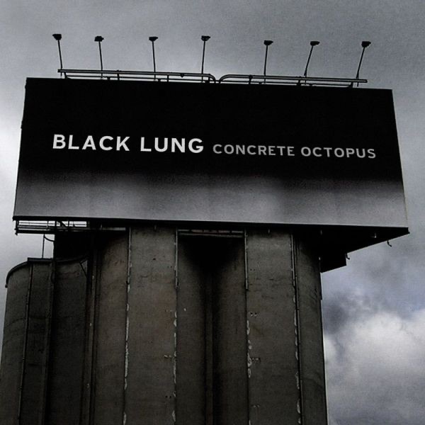 Обложка альбома «Concrete Octopus» — Black Lung