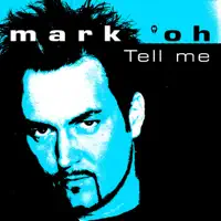 Tell Me (Original Radio Edit) — Mark Oh