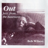 OUT: Jazz from the Basement - Bob Wilson