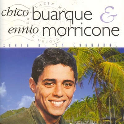 Chico Buarque & Ennio Morricone