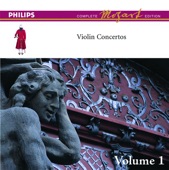 The Complete Mozart Edition: The Violin Concertos, Vol. 1