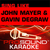 Karaoke - Sing Like John Mayer & Gavin DeGraw