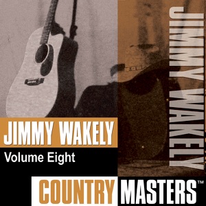 Country Masters: Jimmy Wakely, Vol. 8