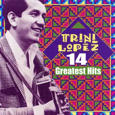 14 Greatest Hits - Trini Lopez