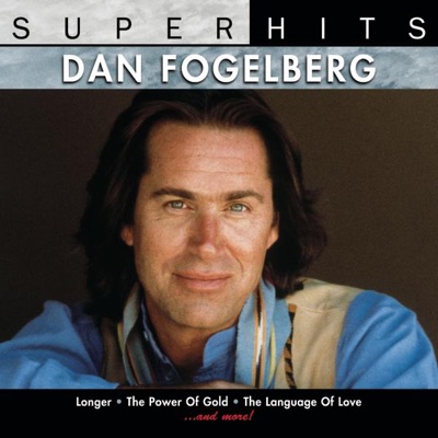 Dan Fogelberg: Super Hits - Dan Fogelberg