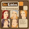 Im Stimmbad - Die Echten