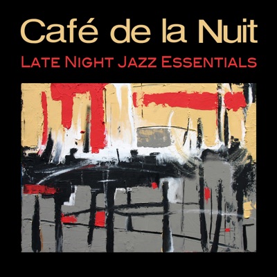 Cafè De La Nuit – Late Night Jazz Essentials