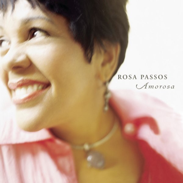Обложка альбома «Amorosa» — Rosa Passos