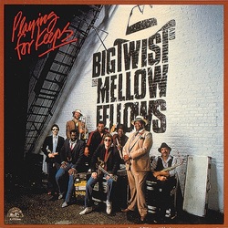 Big Twist & The Mellow Fellows - Flip Flop