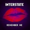 Remember Me (Tyler & Shawn Breakz Remix) - Interstate lyrics