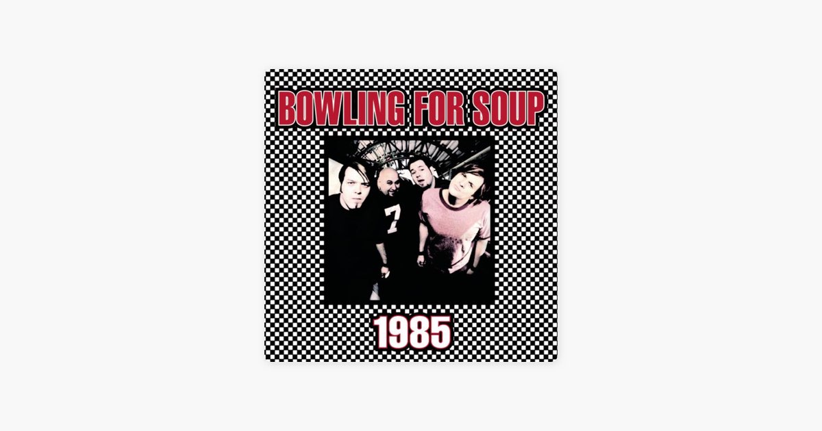 1985 - Single - Album by Bowling for Soup - Apple Music