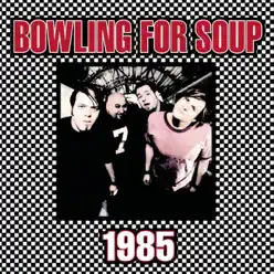 1985 - Single - Bowling For Soup