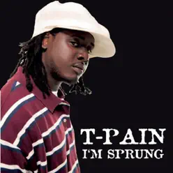 I'm Sprung 2 - Single - T-Pain