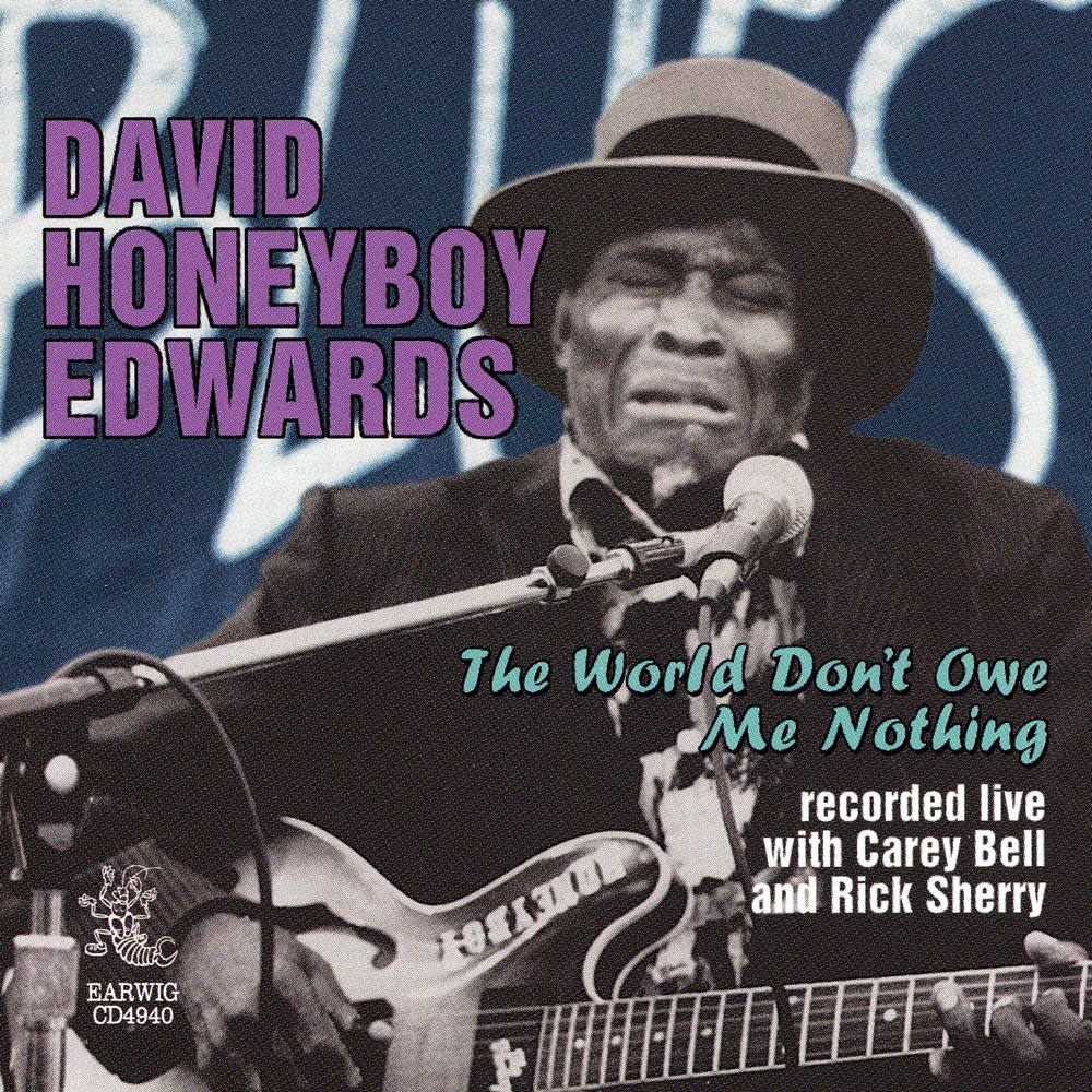 Обложка альбома «The World Don't Owe Me Nothing» — David "Honeyboy" Edwards