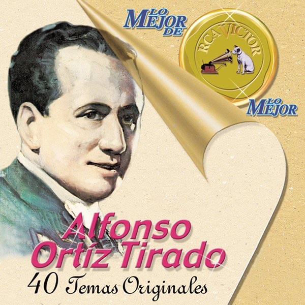 Lo Mejor de lo Mejor de RCA Víctor: Alfonso Ortiz Tirado