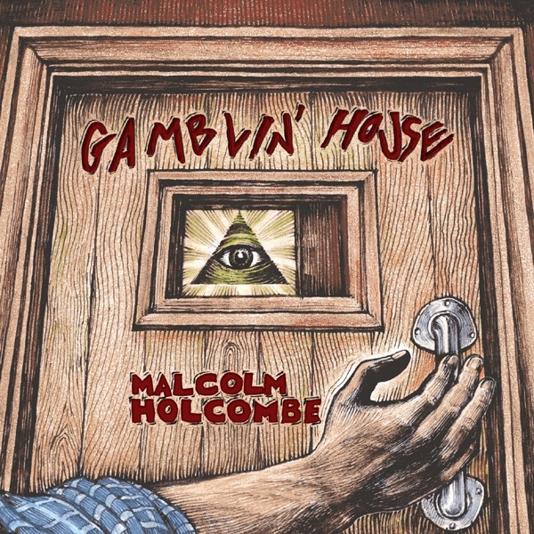 Обложка альбома «Gamblin' House» — Malcolm Holcombe