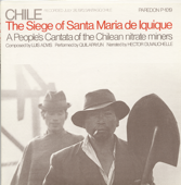 Chile: The Siege of Santa Maria de Iquique - A People's Cantata