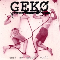 Join My Pretty World - Geko