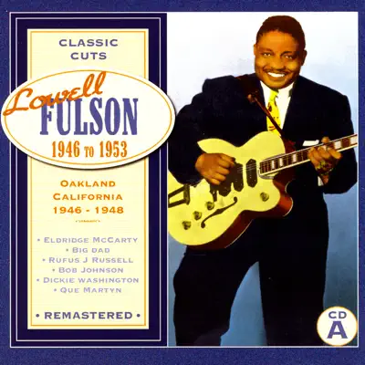Classic Cuts: Oakland, California 1946-1948 - Lowell Fulson Classic Cuts: Oakland, California 1946-1948 - Lowell Fulson