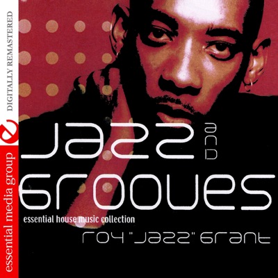 Jazz & Grooves - Essential House Music Collection (Remastered)