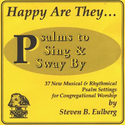 Escucha Happy Are They: Psalms to Sing and Sway By de Steven B. Eulberg.