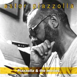 Piazzolla & the movies - Ástor Piazzolla