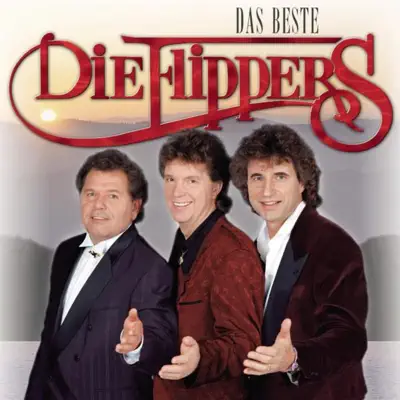 Das Beste von den Flippers - Die Flippers Das Beste von den Flippers - Die Flippers