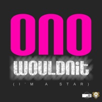 Wouldnit (I'm a Star) [Dub Mixes] {feat. Yoko no} - Ono