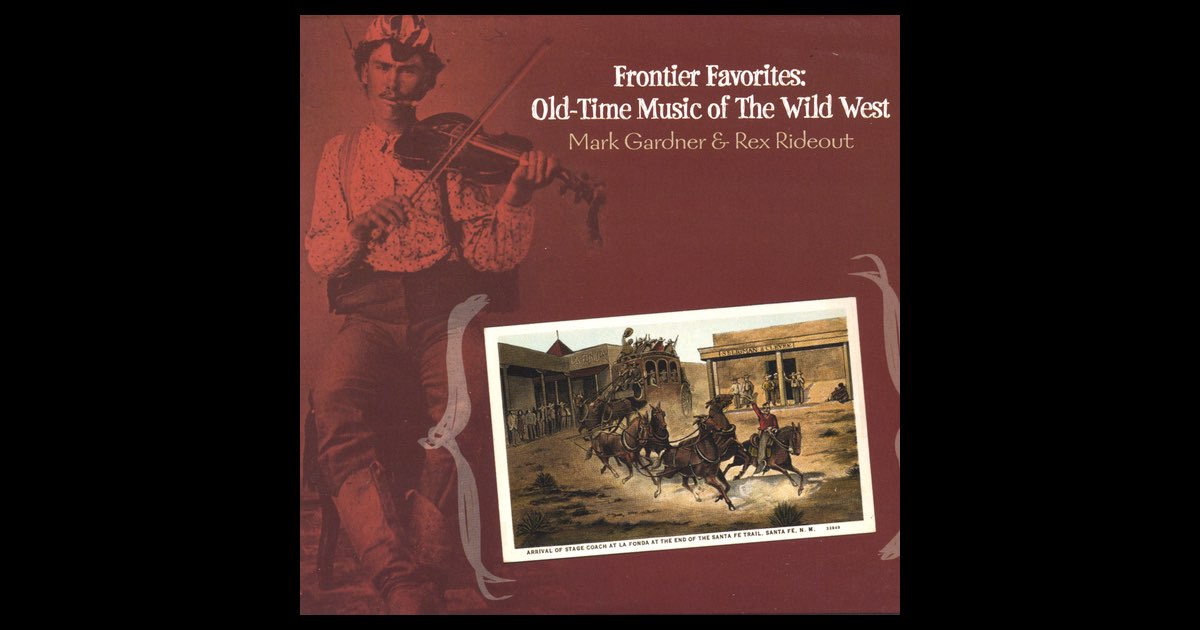 ‎Frontier Favorites: Old-Time Music of the Wild West – álbum de Mark ...